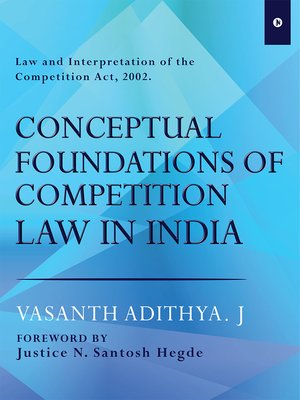 cover image of Conceptual Foundations of Competition Law In India